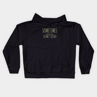 Sometimes Slowly Squad  - Sobriety Program Twelve Steps Kids Hoodie